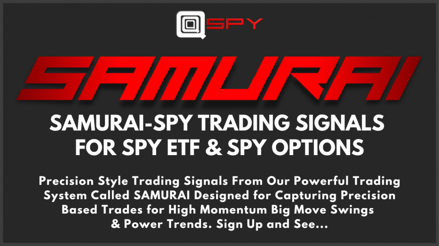 SAMURAI-SPY – SPY Trading Signals – SPY ETF Signals – SPY ETF Options Signals Service