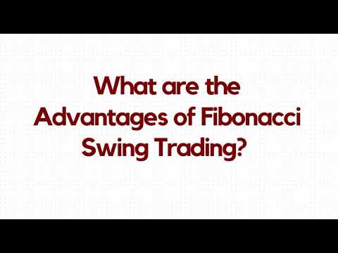What are the Advantages of Fibonacci Swing Trading