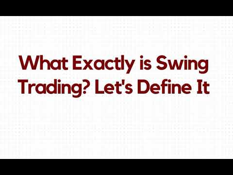 What Exactly is Swing Trading?  Let’s Define It