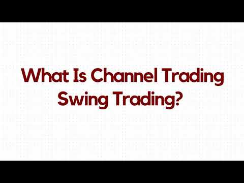 What Is Channel Trading Swing Trading?