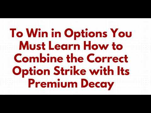 To Win in Options You Need to Get Good at Picking the Best Strike vs Premium Decay Rates to Exp