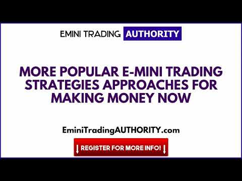 More Popular e mini Trading Strategies Approaches for Making Money Now