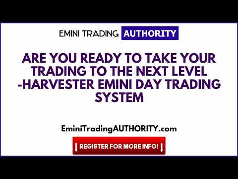 Are You Ready to Take Your Trading to the Next Level  HARVESTER Emini Day Trading System